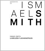 ISMAEL SMITH. LA BELLEZA Y LOS MONSTRUOS (CASTELLÀ)