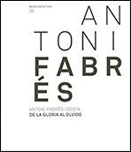 ANTONI FABRÉS. DE LA GLORIA AL OLVIDO (CASTELLANO-INGLÉS)