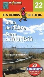 DELTA DE L'EBRE, SERRA DEL MONTSIA - ELS CAMINS DE L'ALBA