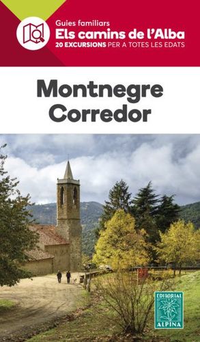 MONTNEGRE - CORREDOR, ELS CAMINS DE L'ALBA