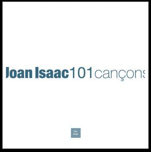 JOAN ISAAC. 101 CANÇONS