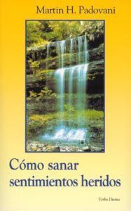 CÓMO SANAR SENTIMIENTOS HERIDOS