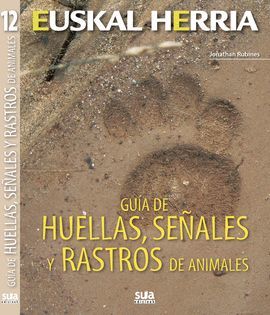 GUIA DE HUELLAS, SEÑALES Y RASTROS ANIMALES - EUSKAL HERRIA