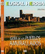 EUSKAL HERRIA. GUIA DE LOS PUEBLOS AMURALLADOS