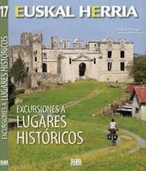 EUSKAL HERRIA. EXCURSIONES A LUGARES HISTORICOS