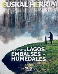 PASEOS POR LAGOS, EMBALSES Y HUMEDALES. EUSKAL HERRIA