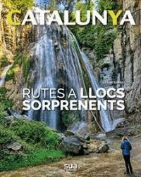 RUTES A LLOCS SORPRENENTS - CATALUNYA