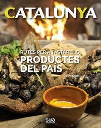 RUTES PER TASTAR ELS PRODUCTES DEL PAÍS - CATALUNYA