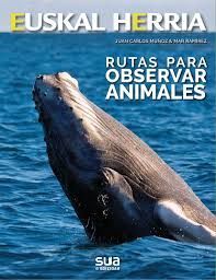 36 RUTAS PARA OBSERVAR ANIMALES. EUSKAL HERRIA