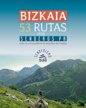 BIZKAIA, 53 RUTAS POR SENDEROS DE PEQUEÑO RECORRIDO