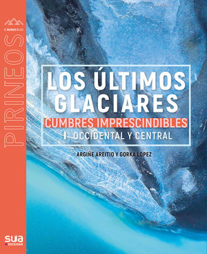 ÚLTIMOS GLACIARES - CUMBRES IMPRESCINDIBLES 1