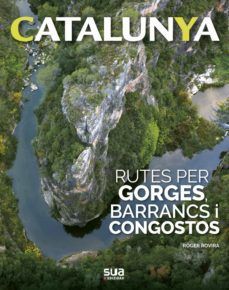 RUTES PER GORGES BARRANCS I CONGOSTOS - CATALUNYA