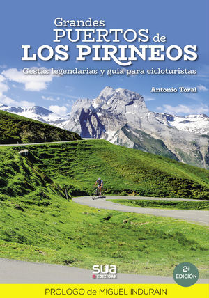 GRANDES PUERTOS DE LOS PIRINEOS. GESTAS LEGENDARIAS Y GUÍA PARA CICLOTURISTAS