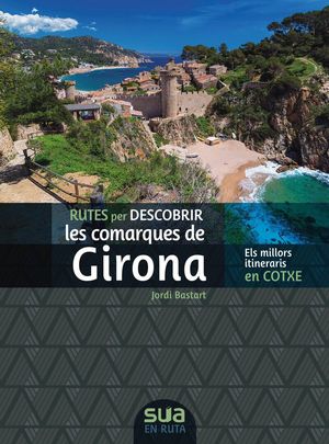 RUTES PER DESCOBRIR LES COMARQUES DE GIRONA