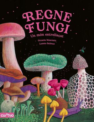 REGNE FUNGI. UN MÓN ENTRELLAÇAT