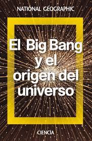 BIG BANG Y EL ORIGEN DEL UNIVERSO, EL