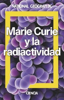 MARIE CURIE. UNA VIDA PARA LA CIENCIA