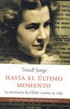 HASTA EL ULTIMO MOMENTO LA SECRETARIA DE HITLER CUENTA SU VIDA