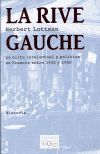 RIVE GAUCHE, LA. LA ELITE INTELECTUAL Y POLITICA EN FRANCIA ENTRE 1935 Y 1950