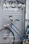 ADOLESCENTES EN RIESGO. CASOS PRACTICOS Y ESTRATEGIAS DE INTERVENCION SOCIOEDUCATIVA