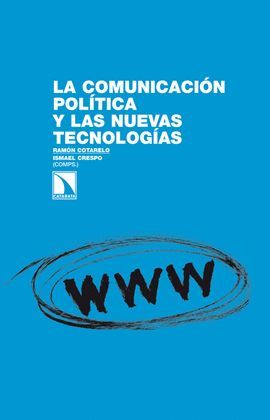 COMUNICACIÓN POLÍTICA Y LAS NUEVAS TECNOLOGÍAS, LA