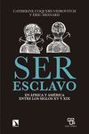 SER ESCLAVO EN AFRICA Y AMÉRICA ENTRE LOS SIGLOS XV Y XIX