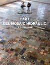 ART DEL MOSAIC HIDRÀULIC A CATALUNYA, L'