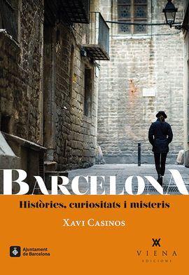 BARCELONA. HISTÒRIES, CURIOSITATS I MISTERIS