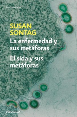 ENFERMEDAD Y SUS METÁFORAS, LA /  EL SIDA Y SUS METÁFORAS