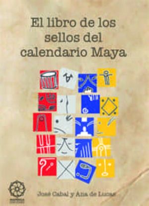 LIBRO DE LOS SELLOS DEL CALENDARIO MAYA, EL