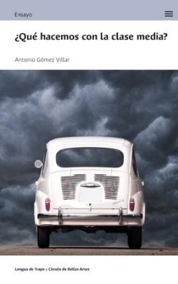 ¿QUE HACEMOS CON LA CLASE MEDIA?