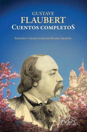 CUENTOS COMPLETOS  ( GUSTAVE FLAUBERT )