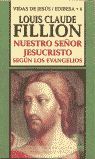 NUESTRO SEÑOR JESUCRISTO SEGÚN LOS EVANGELIOS