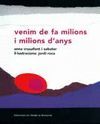 VENIM DE FA MILIONS I MILIONS D'ANYS