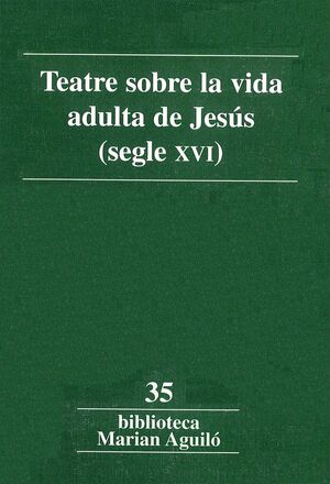 TEATRE SOBRE LA VIDA ADULTA DE JESUS (SEGLE XVI)