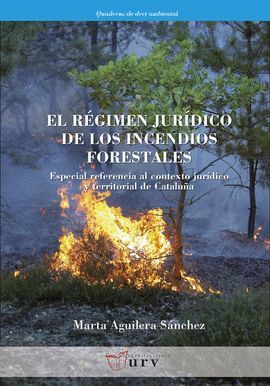 REGIMEN JURIDICO DE LOS INCENDIOS FORESTALES, EL