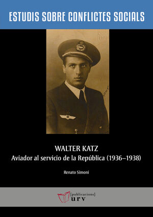 WALTER KATZ, AVIADOR AL SERVICIO DE LA REPÚBLICA (1936-1938)
