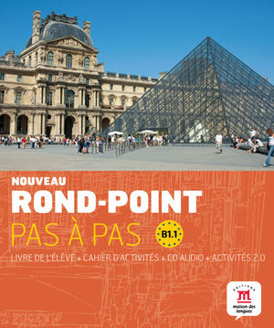 NOUVEAU ROND-POINT PAS À PAS B1.1 - LIVRE DE L'ÉLÈVE + CAHIER D'ACTIVITÉS + +CD AUDIO