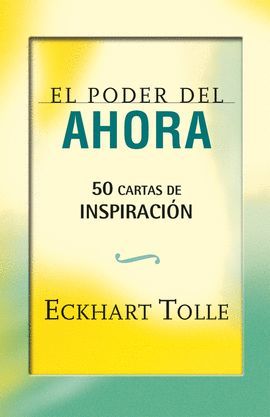 PODER DEL AHORA: 50 CARTAS DE INSPIRACIÓN