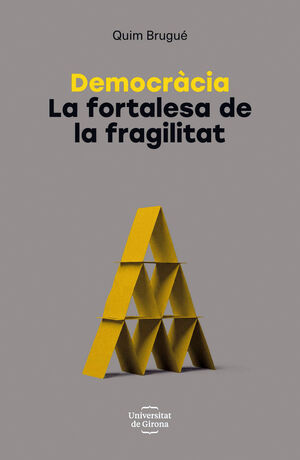 DEMOCRÀCIA. LA FORTALESA DE LA FRAGILITAT