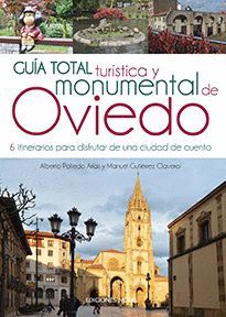 OVIEDO, GUÍA TOTAL TURÍSTICA Y MONUMENTAL DE