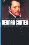 HERNAN CORTES. EL CONQUISTADOR DE LO IMPOSIBLE