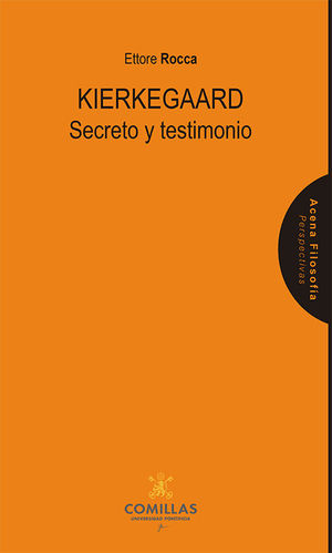 KIERKEGAARD. SECRETO Y TESTIMONIO