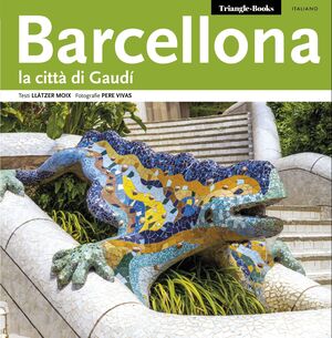 BARCELLONA. LA CITTA DI GAUDI (ITALIANO)