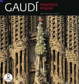 GAUDI. ARQUITECTO SINGULAR