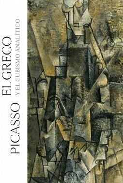 PICASSO, EL GRECO Y EL CUBISMO ANALÍTICO