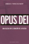 OPUS DEI. UNA IGLESIA EN EL CORAZON DE LA IGLESIA