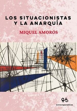 SITUACIONISTAS Y LA ANARQUÍA, LOS
