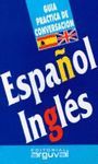 ESPAÑOL-INGLES - GUIA PRACTICA DE CONVERSACION