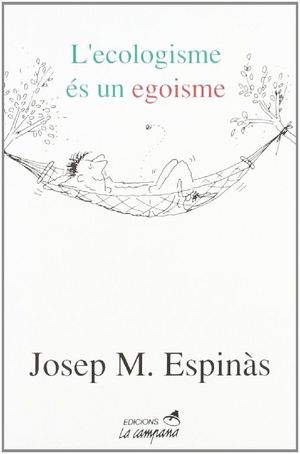 ECOLOGISME ÉS UN EGOÍSME, L'